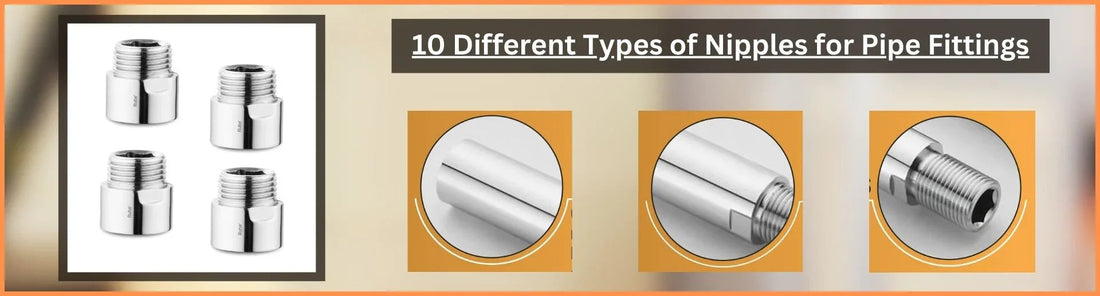 10 Different Types of Nipples for Pipe Fittings