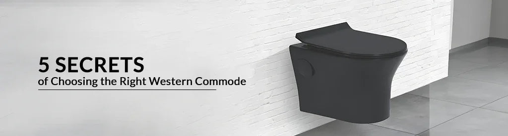 5 Secrets of Choosing the Right Western Commode