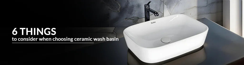6 Things to consider when choosing ceramic wash basin