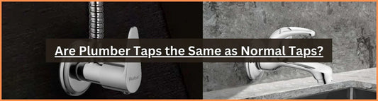 Are Plumber Taps the Same as Normal Taps?