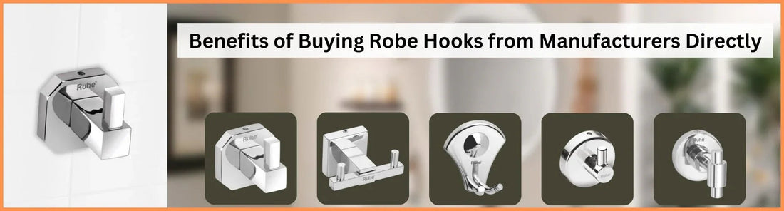Benefits of buying Robe Hooks from Manufacturers Directly