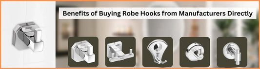 Benefits of buying Robe Hooks from Manufacturers Directly