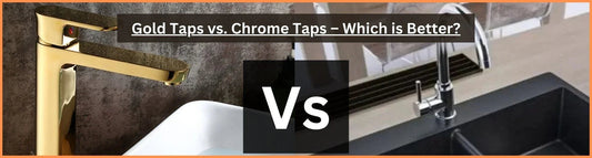 Gold Taps vs. Chrome Taps – Which is Better