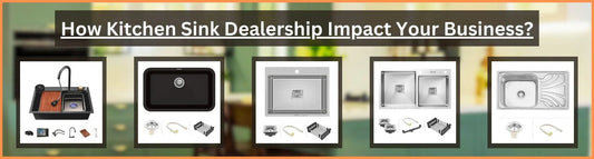 How Kitchen Sink Dealership Impact Your Business