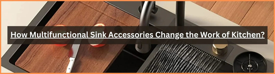 How Multifunctional Sink Change the Work of Kitchen
