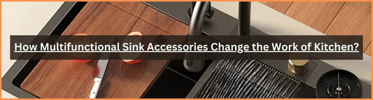 How Multifunctional Sink Change the Work of Kitchen