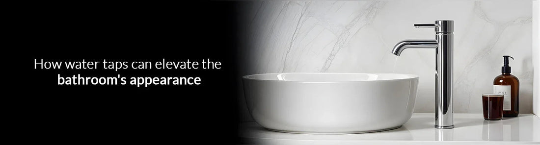 How water taps can elevate the bathroom's appearance