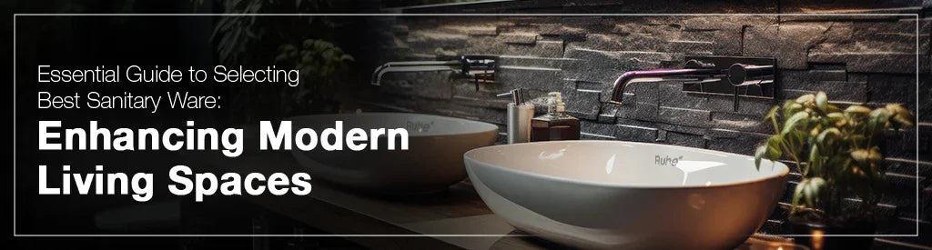 Essential Guide to Selecting Best Sanitary Ware: Enhancing Modern Living Spaces