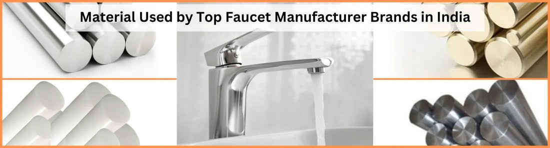 Material Used by Top Faucet Manufacturer Brands in India