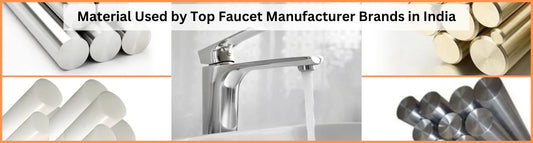 Material Used by Top Faucet Manufacturer Brands in India