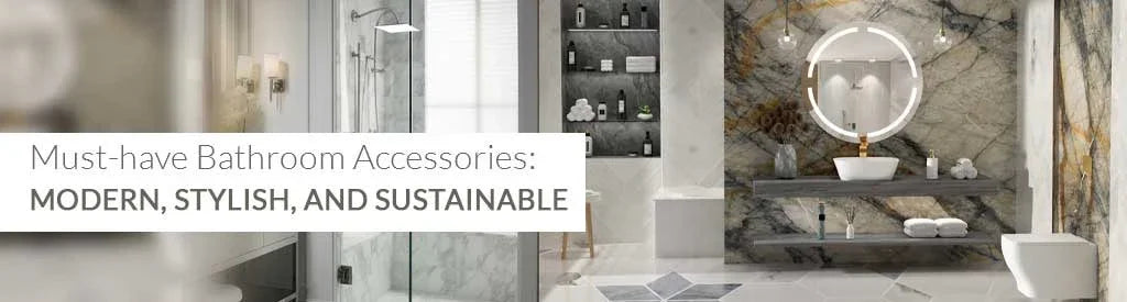 Top Modern and Sustainable Bathroom Accessories for a Stylish, Eco-Friendly Space