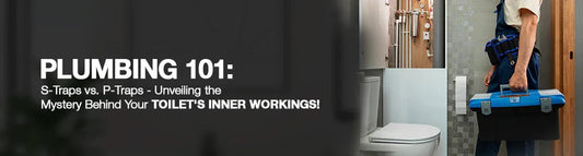 Plumbing 101: S-Traps vs. P-Traps - Unveiling the Mystery Behind Your Toilet's Inner Workings!