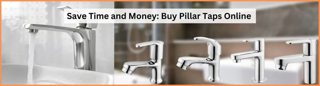 Save Time and Money Buy Pillar Taps Online