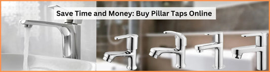 Save Time and Money Buy Pillar Taps Online