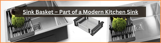 Sink Basket – Part of a Modern Kitchen Sink