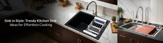 Sink in Style: Trendy Kitchen Sink Ideas for Effortless Cooking