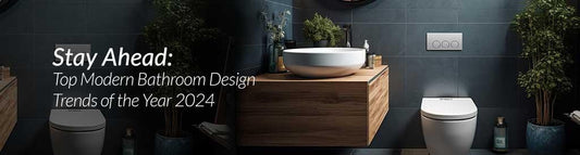 Stay Ahead: Top Modern Bathroom Design Trends of the Year 2024