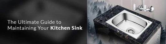 The Ultimate Guide to Maintaining Your Kitchen Sink
