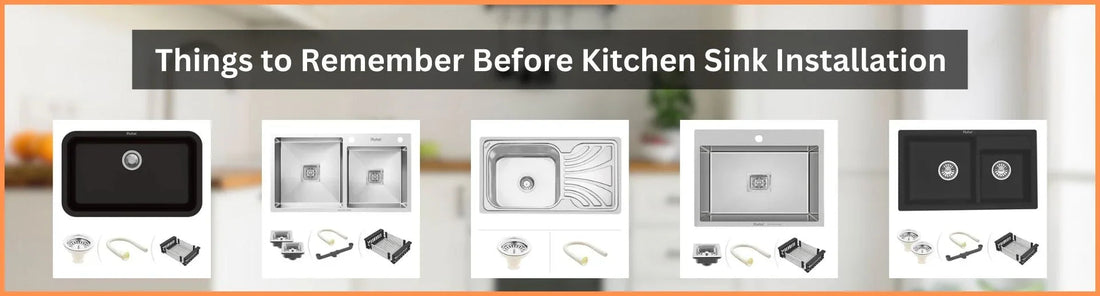 Things to Remember Before Kitchen Sink Installation