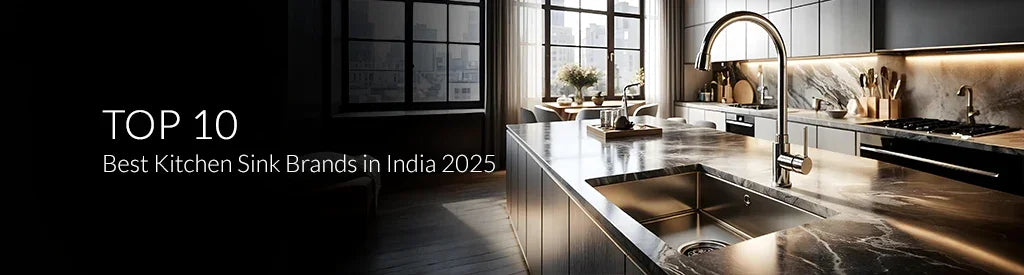 Top 10 Best Kitchen Sink Brands in India 2025