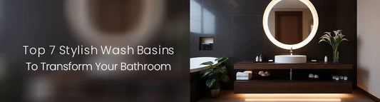 Top 7 stylish wash basins to transform your bathroom